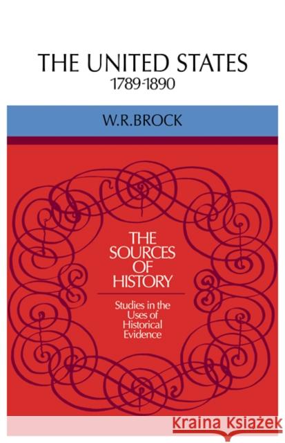 The United States 1789-1890 W. A. Brock William R. Brock 9780521291569 Cambridge University Press