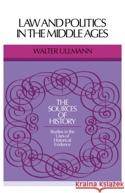 Law and Politics in Middle Ages Ullmann                                  Walter Ullmann 9780521291576