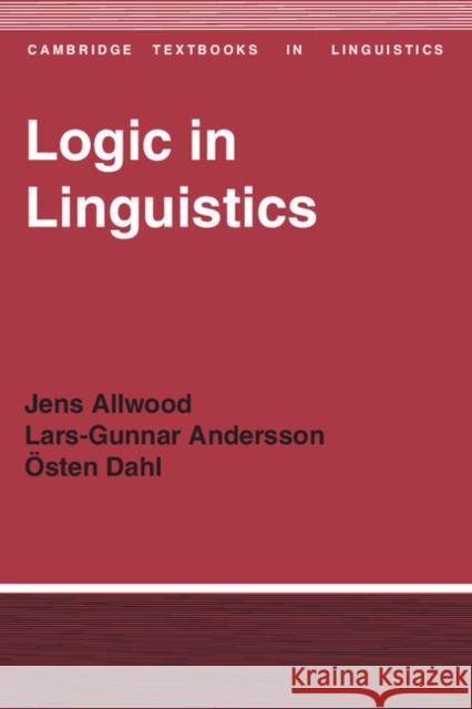Logic in Linguistics Jens Allwood Osten Dahl Lars-Gunnar Andersson 9780521291743 Cambridge University Press