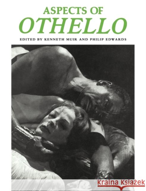 Aspects of Othello Kenneth Muir Philip Edwards Kenneth Muir 9780521291750 Cambridge University Press