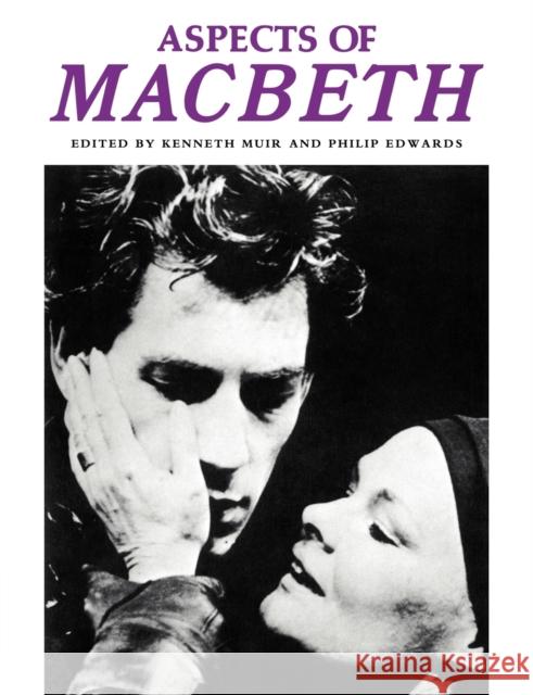 Aspects of Macbeth Kenneth Muir Philip Edwards Kenneth Muir 9780521291767 Cambridge University Press