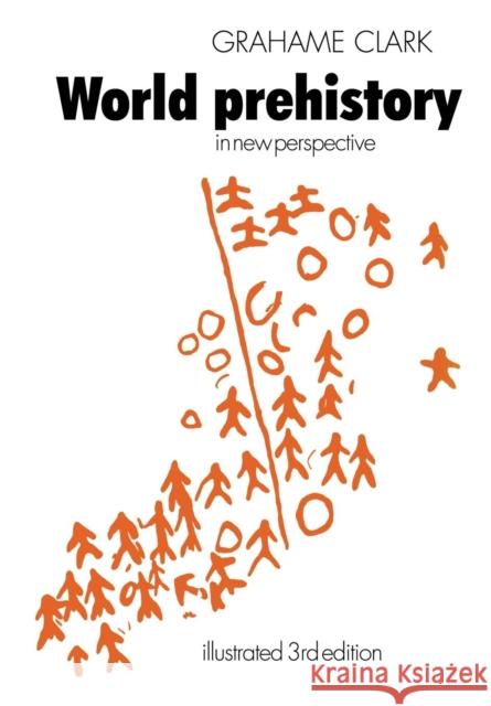 World Prehistory: In New Perspective Clark, Grahame 9780521291781 Cambridge University Press