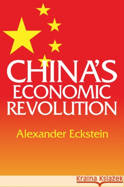 China's Economic Revolution Alexander Eckstein 9780521291897