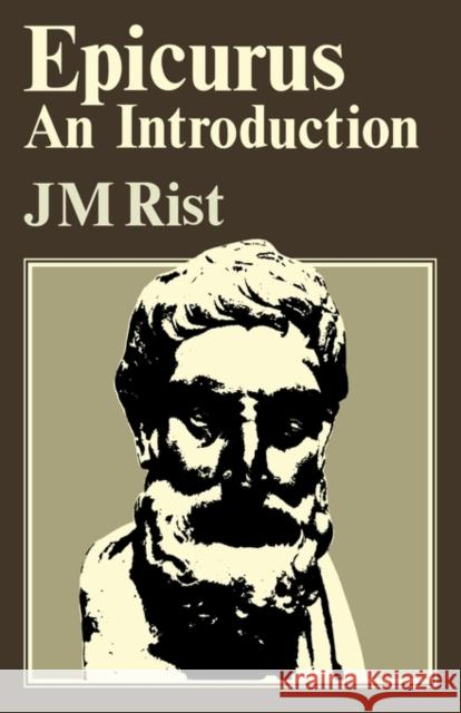 Epicurus: An Introduction J. M. Rist John M. Rist 9780521292009