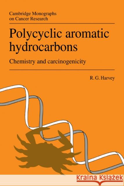 Polycyclic Aromatic Hydrocarbons: Chemistry and Carcinogenicity Harvey, Ronald G. 9780521292047 Cambridge University Press