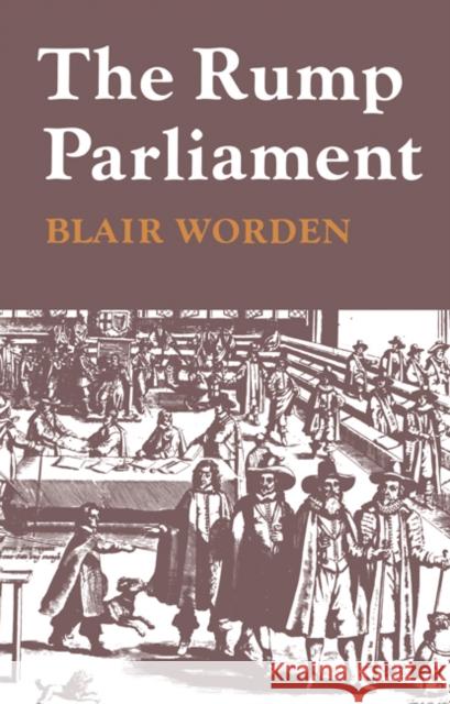 The Rump Parliament 1648-53 Blair Worden 9780521292139