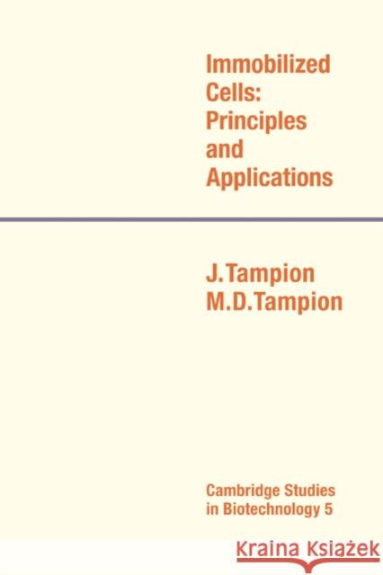 Immobilized Cells: Principles and Applications Tampion, J. 9780521292535 Cambridge University Press