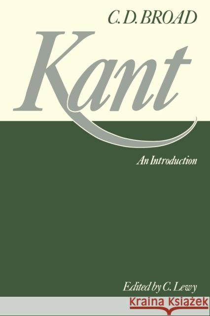 Kant: An Introduction O. D. Broad Charlie Dunbar Broad Broad 9780521292658 Cambridge University Press