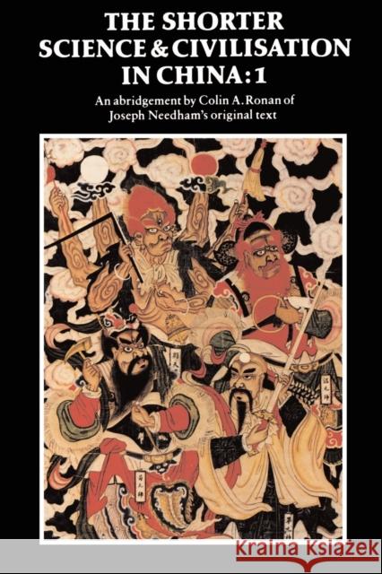 The Shorter Science and Civilisation in China: Volume 1 Colin A. Ronan Joseph Needham Colin A. Ronan 9780521292863 Cambridge University Press