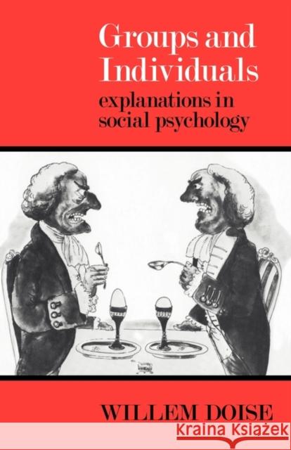 Groups and Individuals: Explanations in Social Psychology Doise, Willem 9780521293204 Cambridge University Press