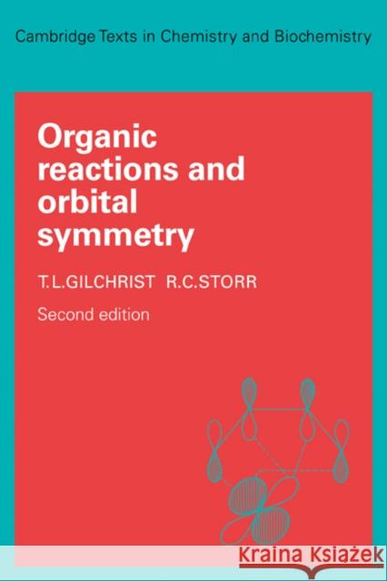 Organic Reactions and Orbital Symmetry T. L. Gilchrist Gilchrist                                R. C. Storr 9780521293365 Cambridge University Press