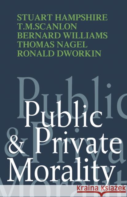 Public and Private Morality Stuart Hampshire 9780521293525