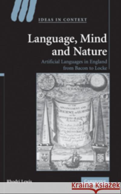 Language, Mind and Nature: Artificial Languages in England from Bacon to Locke Lewis, Rhodri 9780521294133 Cambridge University Press