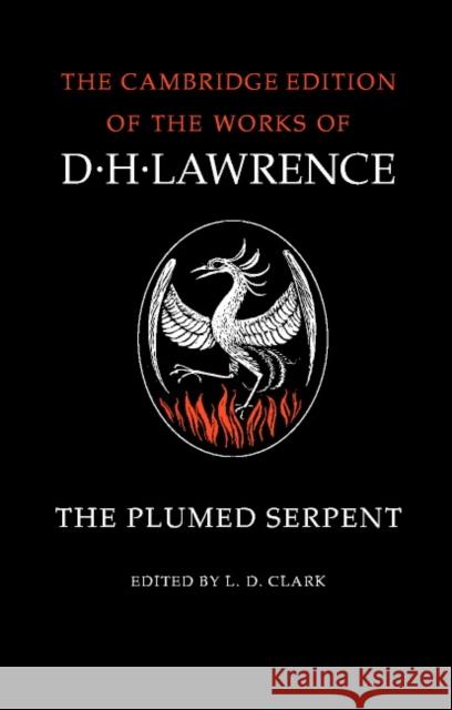 The Plumed Serpent D. H. Lawrence L. D. Clark James T. Boulton 9780521294225 Cambridge University Press