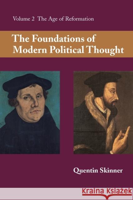 The Foundations of Modern Political Thought: Volume 2, the Age of Reformation Skinner, Quentin 9780521294355 Cambridge University Press