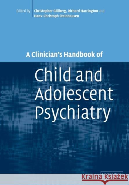 A Clinician's Handbook of Child and Adolescent Psychiatry Christopher Gillberg Richard Harrington Hans-Christoph Steinhausen 9780521294843 Cambridge University Press