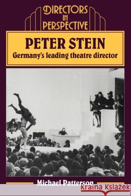 Peter Stein: Germany's Leading Theatre Director Michael Patterson Christopher Innes 9780521295024 Cambridge University Press