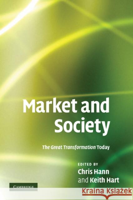 Market and Society: The Great Transformation Today Hann, Chris 9780521295086