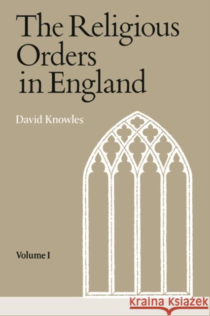 Religious Orders Vol 1 David Knowles Dom David Knowles David Knowles 9780521295666 Cambridge University Press