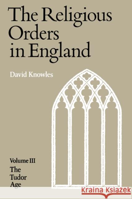 The Religious Orders in England David Knowles Dom David Knowles 9780521295680 Cambridge University Press