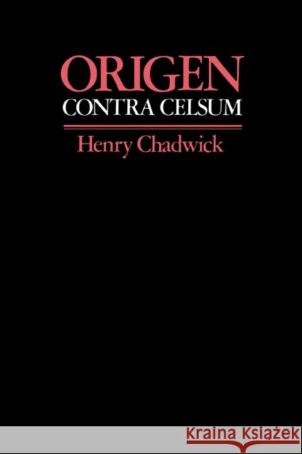 Origen: Contra Celsum Origen                                   H. Chadwick Henry Chadwick 9780521295765 Cambridge University Press