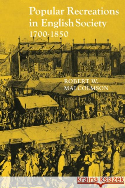 Popular Recreations in English Society 1700 1850 Malcolmson, Robert W. 9780521295956 Cambridge University Press