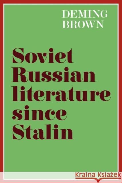 Soviet Russian Literature Since Stalin Brown, Deming Bronson 9780521296496 Cambridge University Press
