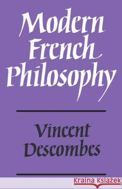 Modern French Philosophy Vincent Descombes L. Scott-Fox J. M. Harding 9780521296724