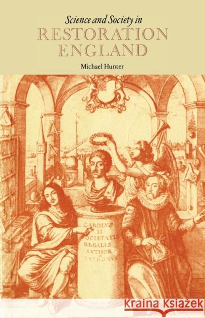 Science and Society in Restoration England Michael Cyril William Hunter Hunter                                   Michael Hunter 9780521296854 Cambridge University Press