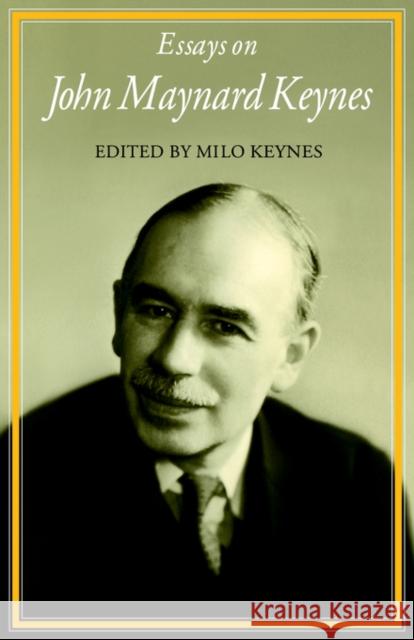Essays on John Maynard Keynes Milo Keynes 9780521296960