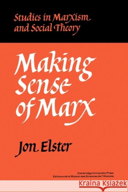 Making Sense of Marx Jon Elster 9780521297059