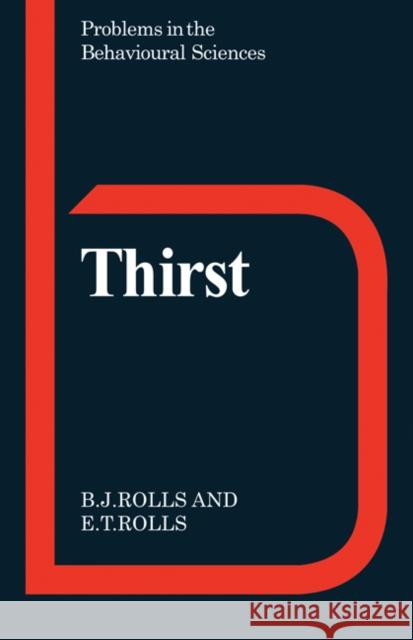 Thirst Barbara J. Rolls Edmund T. Rolls Jeffrey Gray 9780521297189