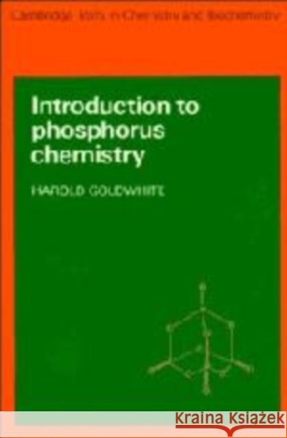 Introduction to Phosphorous Chemistry Harold Goldwhite 9780521297578 Cambridge University Press