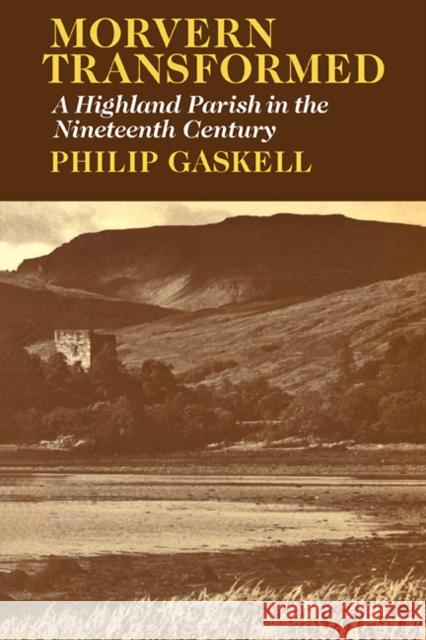 Morvern Transformed: A Highland Parish in the Nineteenth Century Gaskell, Philip 9780521297974 CAMBRIDGE UNIV PRESS POD TITLE