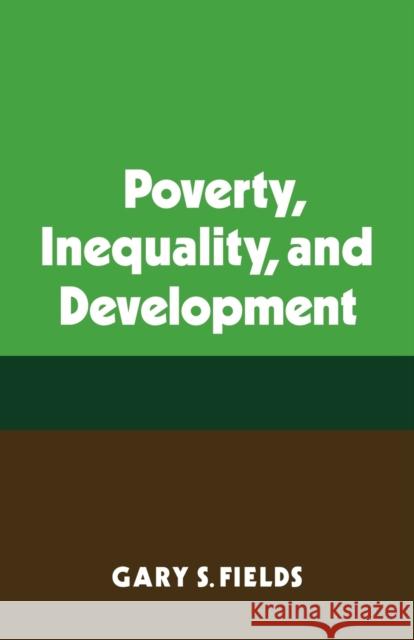 Poverty, Inequality, and Development Gary S. Fields 9780521298520