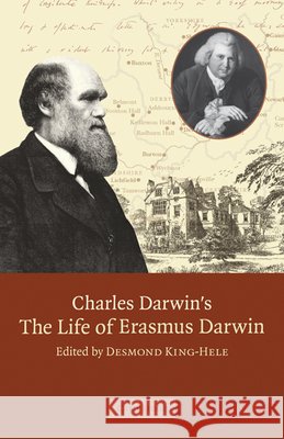 Charles Darwin's 'The Life of Erasmus Darwin' Charles Darwin Desmond King-Hele 9780521298742 Cambridge University Press