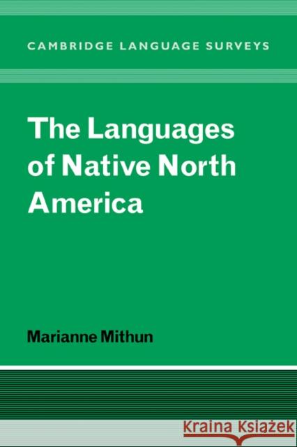 The Languages of Native North America Marianne Mithun 9780521298759 CAMBRIDGE UNIVERSITY PRESS