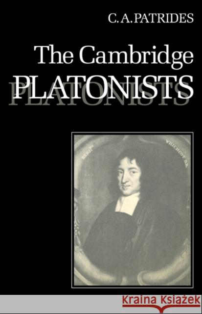 The Cambridge Platonists C. A. Patrides C. a. Patrides 9780521299428 Cambridge University Press