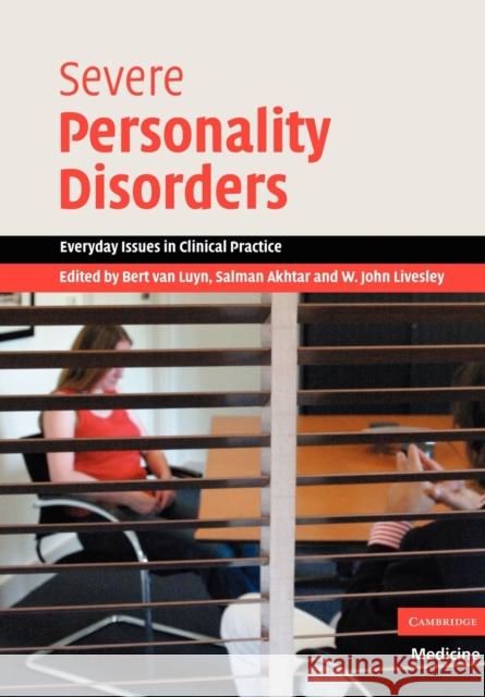Severe Personality Disorders Bert Va Salman Akhtar W. John Livesley 9780521299480