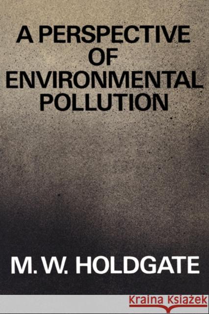 A Perspective of Environmental Pollution M. W. Holdgate 9780521299725