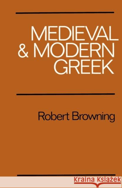 Medieval and Modern Greek Robert Browning Robert Browning 9780521299787 Cambridge University Press