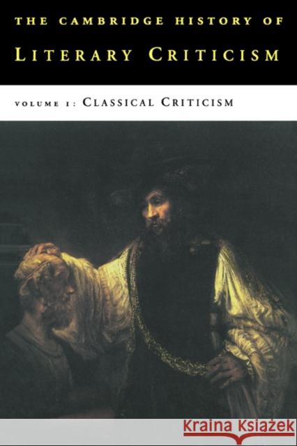 The Cambridge History of Literary Criticism: Volume 1, Classical Criticism George A. Kennedy 9780521300063 Cambridge University Press