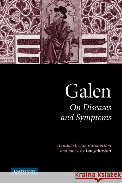 Galen: On Diseases and Symptoms Galen                                    Ian Johnston 9780521300506 Cambridge University Press