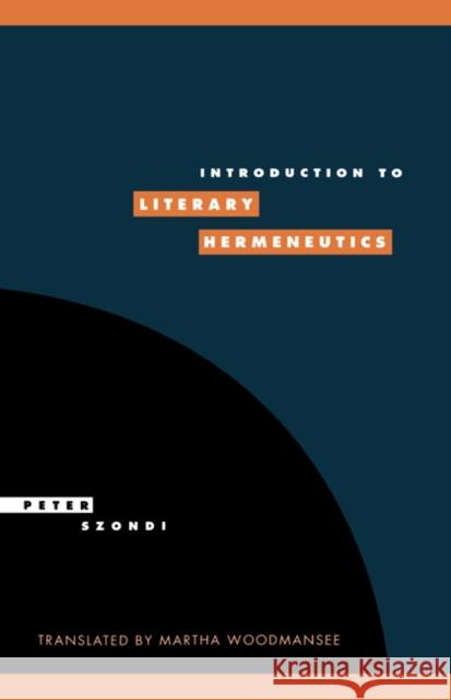 Introduction to Literary Hermeneutics Peter Szondi Martha Woodmansee Joel Weinsheimer 9780521301114