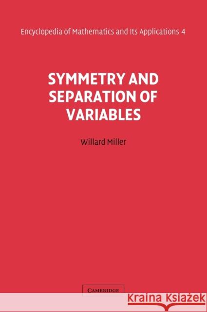Symmetry and Separation of Variables Willard, Jr. Miller G. Tyler Miller G. -C Rota 9780521302241 Cambridge University Press