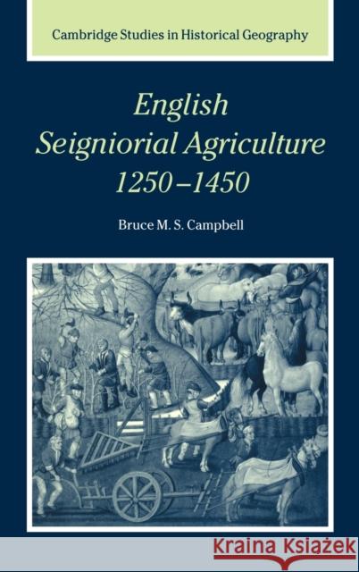 English Seigniorial Agriculture, 1250-1450 Bruce M. S. Campbell 9780521304122 