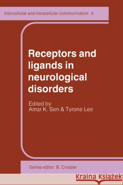 Receptors and Ligands in Neurological Disorders Amar K. Sen, Tyrone Lee 9780521307208 Cambridge University Press