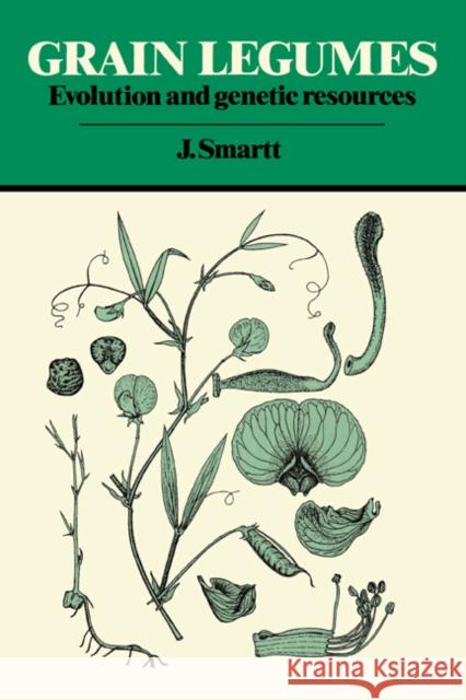 Grain Legumes: Evolution and Genetic Resources Smartt, J. 9780521307970 Cambridge University Press