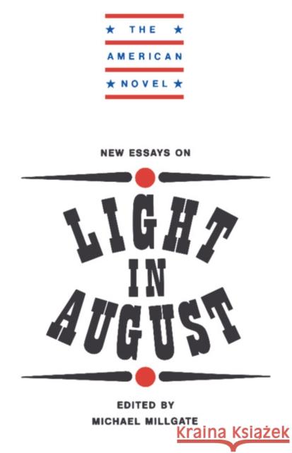 New Essays on Light in August Michael Millgate 9780521308144