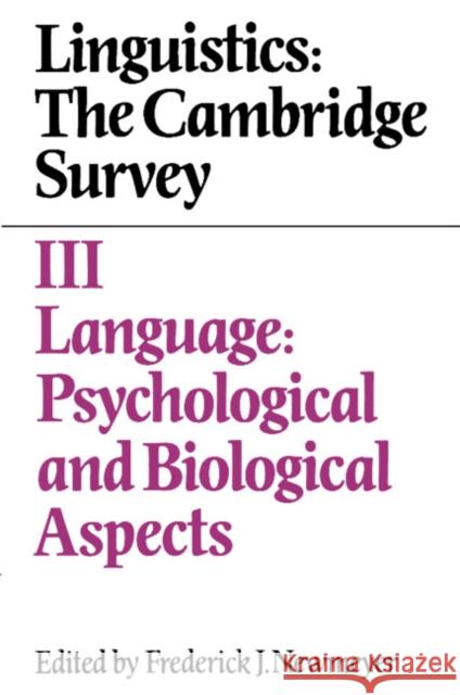 Linguistics: The Cambridge Survey: Volume 3, Language: Psychological and Biological Aspects Frederick J. Newmeyer (University of Washington) 9780521308359